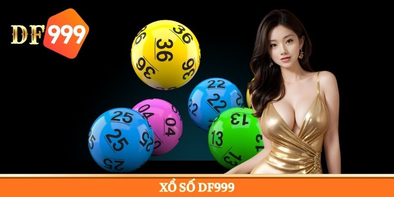 Xổ Số DF999 - Sảnh Game Thu Hút Hàng Triệu Người Chơi